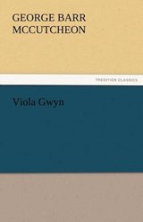Viola Gwyn - McCutcheon, George Barr - 9783842460621