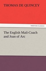 The English Mail-Coach and Joan of Arc - De Quincey, Thomas - 9783842462694