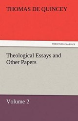 Theological Essays and Other Papers - Volume 2 - De Quincey, Thomas - 9783842463868