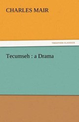 Tecumseh : a Drama - Mair, Charles - 9783842464780