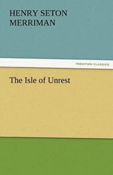 The Isle of Unrest - Merriman, Henry Seton - 9783842466241