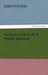 An Essay on the Evils of Popular Ignorance - Foster, John - 9783842466562