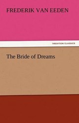 The Bride of Dreams - Eeden, Frederik van - 9783842466937