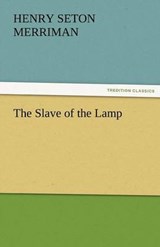 The Slave of the Lamp - Merriman, Henry Seton - 9783842467125