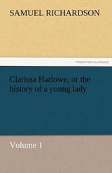 Clarissa Harlowe, or the history of a young lady - Volume 1 - Richardson, Samuel - 9783842467194