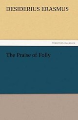 The Praise of Folly - ERASMUS,  Desiderius - 9783842467330