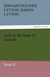 Leila or, the Siege of Granada, Book II. - Lytton, Edward Bulwer Lytton, Baron - 9783842472259