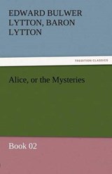 Alice, or the Mysteries - Book 02 - Lytton, Edward Bulwer Lytton, Baron - 9783842472303