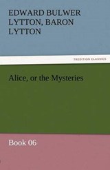 Alice, or the Mysteries - Book 06 - Lytton, Edward Bulwer Lytton, Baron - 9783842472341