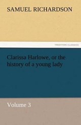 Clarissa Harlowe, or the history of a young lady - Volume 3 - Richardson, Samuel - 9783842472822
