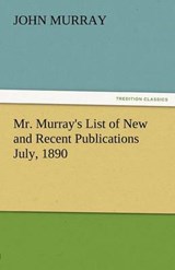 Mr. Murray's List of New and Recent Publications July, 1890 - Murray, John - 9783842473959