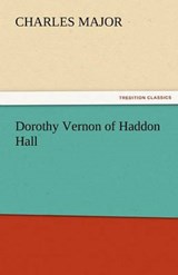 Dorothy Vernon of Haddon Hall - Major, Charles - 9783842476509