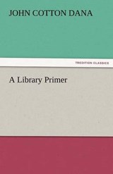 A Library Primer - Dana, John Cotton - 9783842478152