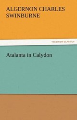 Atalanta in Calydon - Swinburne, Algernon Charles - 9783842478268