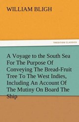 A Voyage to the South Sea For The Purpose Of Conveying The Bread-Fruit Tree To The West Indies, Including An Account Of The Mutiny On Board The Ship - Bligh, William - 9783842478367