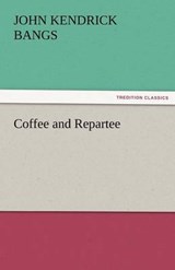 Coffee and Repartee - Bangs, John Kendrick - 9783842486331