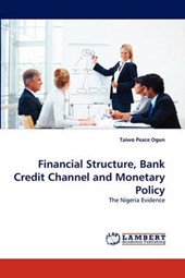 Financial Structure, Bank Credit Channel and Monetary Policy