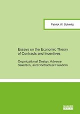 Essays on the Economic Theory of Contracts and Incentives - Patrick W. Schmitz - 9783844071160