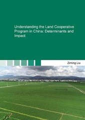 Understanding the Land Cooperative Program in China: Determinants and Impact