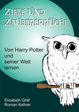 Ziele und Zaubersprüche - Roman Kellner ; Elisabeth Gräf - 9783844206555