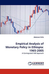 Empirical Analysis of Monetary Policy in Ethiopia: 1965-2005