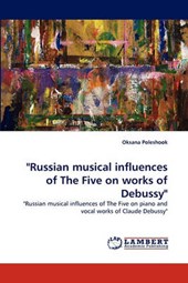 "Russian musical influences of The Five on works of Debussy"