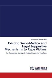 Existing Socio-Medico and Legal Supportive Mechanisms to Rape Victims