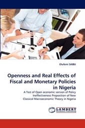 Openness and Real Effects of Fiscal and Monetary Policies in Nigeria