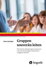 Gruppen souverän leiten - Karin de Galan - 9783844426786