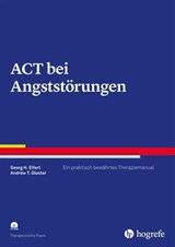 ACT bei Angststörungen - Georg H. Eifert ; Andrew T. Gloster - 9783844427295
