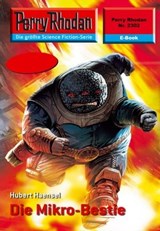 Perry Rhodan 2302: Die Mikro-Bestie - Hubert Haensel - 9783845323015