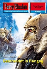 Perry Rhodan 2329: Gestrandet in Hangay - Hubert Haensel - 9783845323282