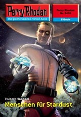 Perry Rhodan 2439: Menschen für Stardust - Hubert Haensel - 9783845324388