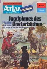 Atlan 212: Jagdplanet des Unsterblichen - Hans Kneifel - 9783845340869