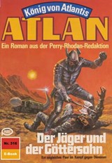 Atlan 316: Der Jäger und der Göttersohn - Hans Kneifel - 9783845341903