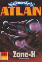 Atlan 578: Zone-X - Hubert Haensel - 9783845344522