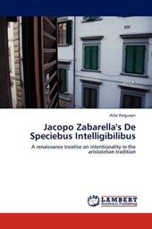 Jacopo Zabarella's De Speciebus Intelligibilibus