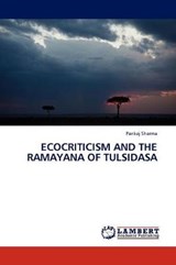 Ecocriticism and the Ramayana of Tulsidasa - Sharma, Pankaj - 9783845409009
