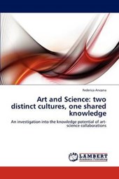 Art and Science: two distinct cultures, one shared knowledge