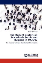 The student protests in Macedonia Serbia and Bulgaria in 1996/97