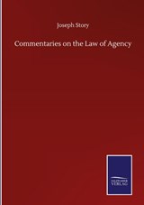 Commentaries on the Law of Agency - Joseph Story - 9783846059616