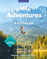 Green Adventures in Deutschland - Kathrin Heckmann ; Line Dubois ; Sebastian Canaves ; Antje Gerstenecker ; Martin Böhm ; Sophia Wiesbeck ; Judith Beck ; Erik Kormann ; Andrea Lammert ; Simone Schiffer ; Sabrina Bechtold ; Nick Wassong ; Mirjam Hacker ; Michael Bley ; Elisa Model ; Kristi - 9783846408605