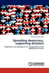 Spreading democracy, supporting dictators