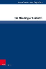 The Meaning of Kindness - Joanna Szafran ; Anna Cwojdzinska - 9783847116806