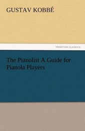 The Pianolist A Guide for Pianola Players