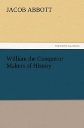 William the Conqueror Makers of History