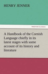 A Handbook of the Cornish Language chiefly in its latest stages with some account of its history and literature - JENNER,  Henry - 9783847220121