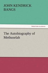 The Autobiography of Methuselah - Bangs, John Kendrick - 9783847231783