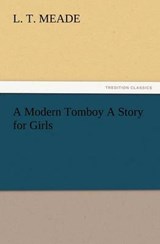 A Modern Tomboy A Story for Girls - Meade, L. T. - 9783847232322