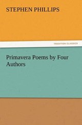 Primavera Poems by Four Authors - Phillips, Stephen - 9783847233978